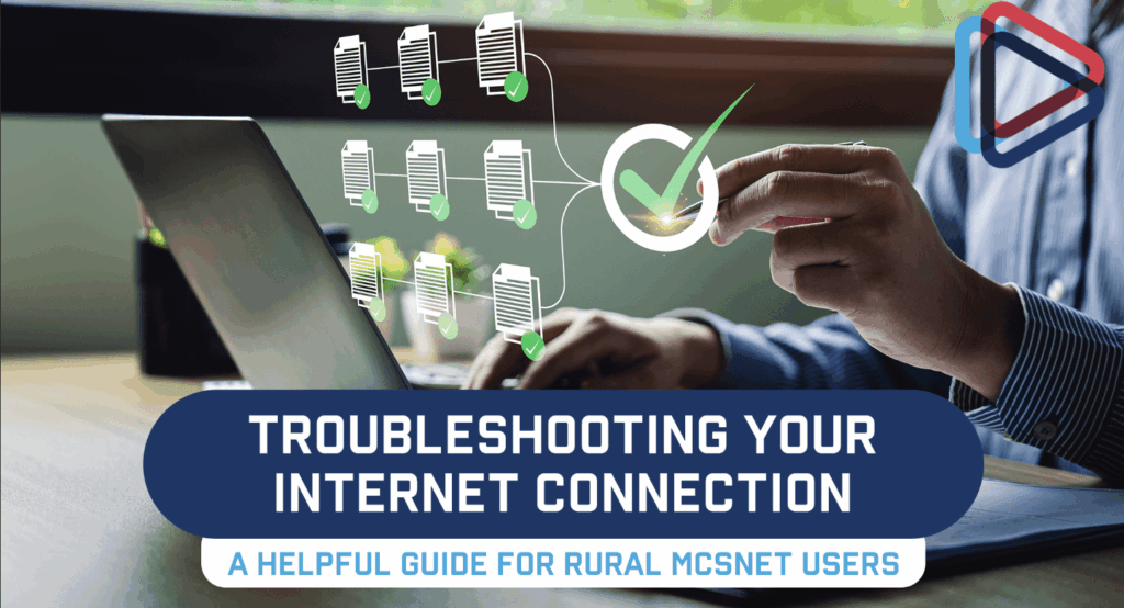 Picture of a person using a latop with the title: Troubleshooting Your Internet Connection, A Helpful Guide for Rural MCSnet Users.{